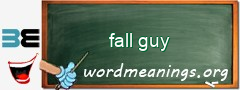 WordMeaning blackboard for fall guy